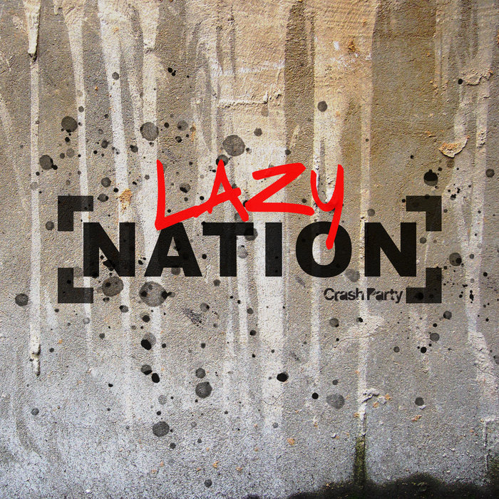 Crash Party – Lazy Nation