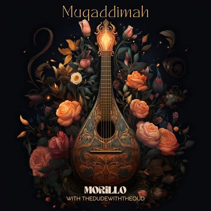 MORiLLO – Muqaddimah with TheDudewiththeOud