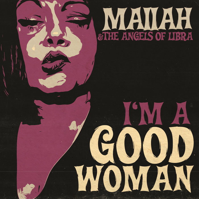 Maiiah & Angels of Libra – I’m A Good Woman