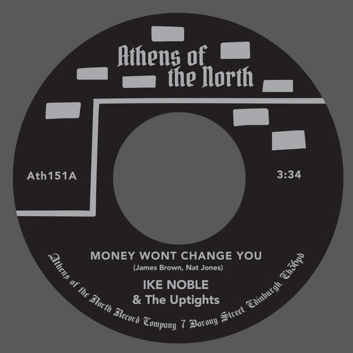 Ike Noble & The Uptights – Money Wont Change You