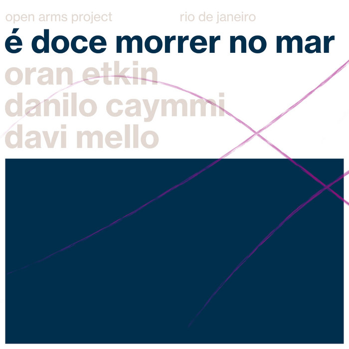 Oran Etkin – É Doce Morrer No Mar