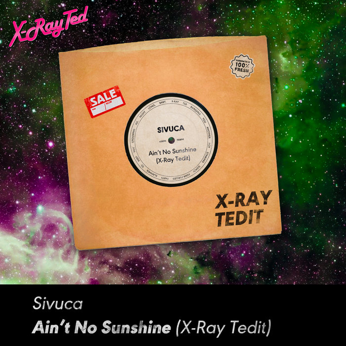 X-Ray Ted – Sivuca – Ain't No Sunshine (X-Ray Tedit)