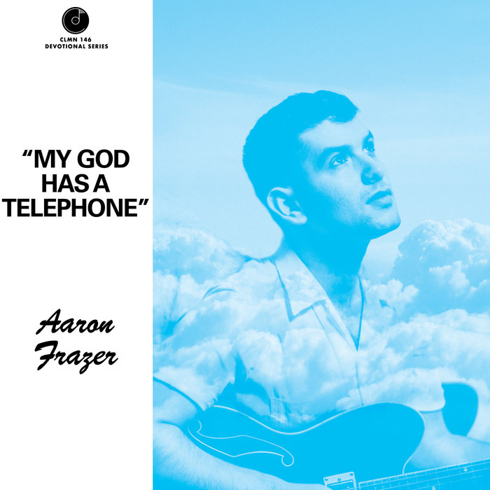 Aaron Frazer – My God Has A Telephone