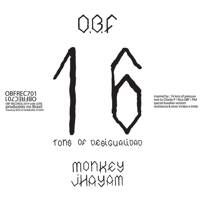 O.B.F & Monkey Jhayam – Sixteen Tons of Desigualidad