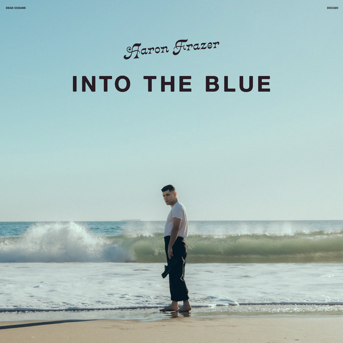 Aaron Frazer – Into The Blue