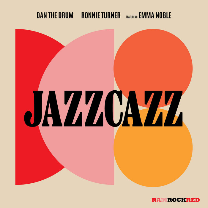 Dan The Drum, Ronnie Turner, Emma Noble – JazzCazz (Vocal) ft. Emma Noble