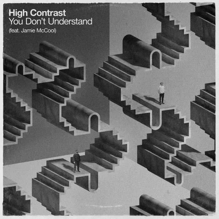 High Contrast – You Don't Understand (feat. Jamie McCool)