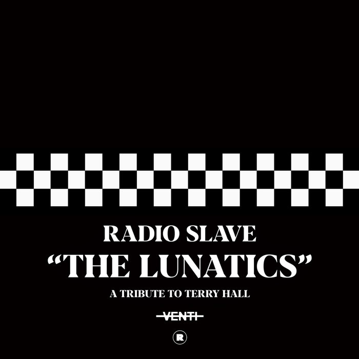 Radio Slave – The Lunatics (A Clinic Full Of Cynics Dub)