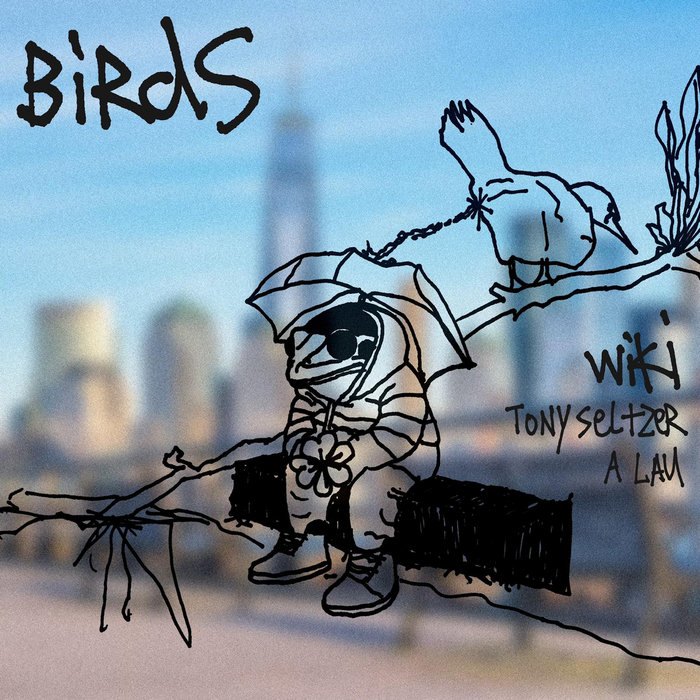 Wiki & Tony Seltzer – Birds