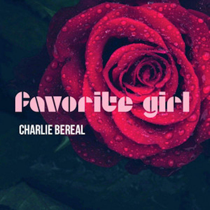 Charlie Bereal – Favorite Girl