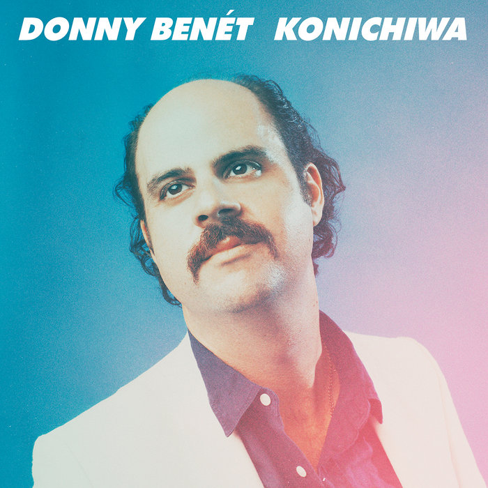 Donny Benet – Konichiwa