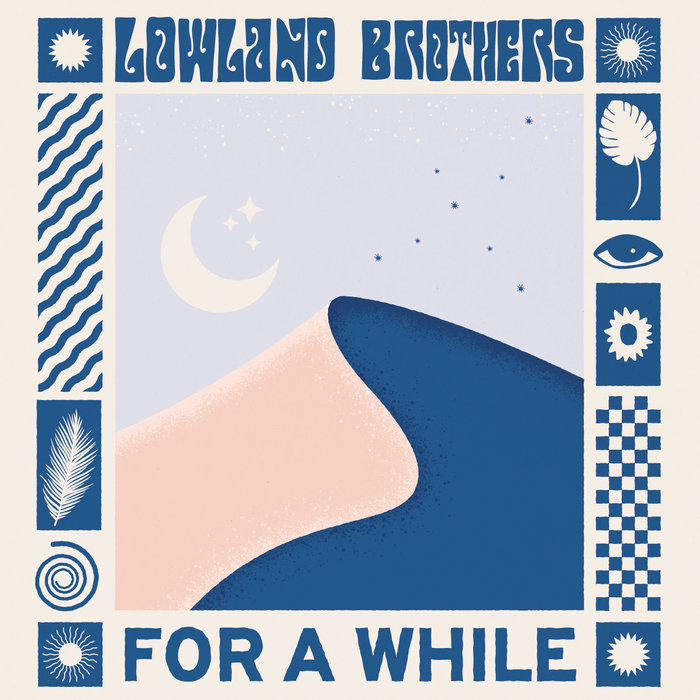 Lowland Brothers – For A While