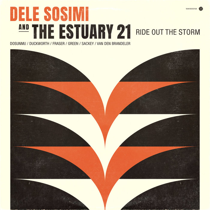 Dele Sosimi & the Estuary 21 – Ride Out The Storm