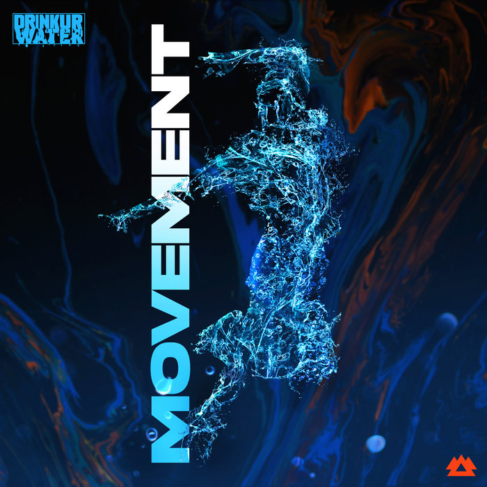 DRINKURWATER – MOVEMENT