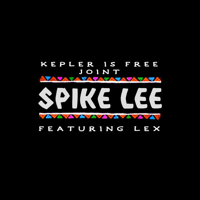 Kepler Is Free – Spike Lee with LEX