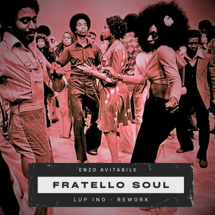 LUP INO – Enzo Avitabile – Fratello Soul (LUP INO Rwk)