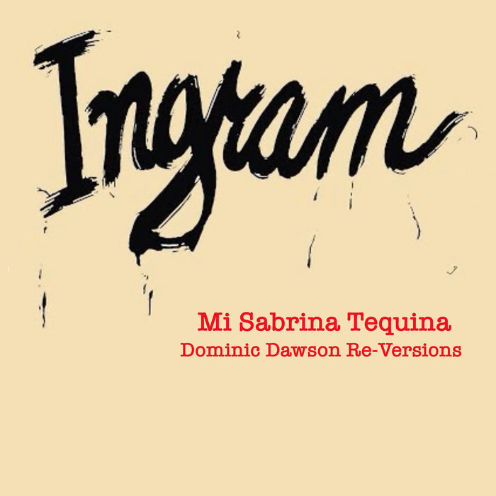 Ingram – Mi Sabrina Tequana (Vocal Re-Version)