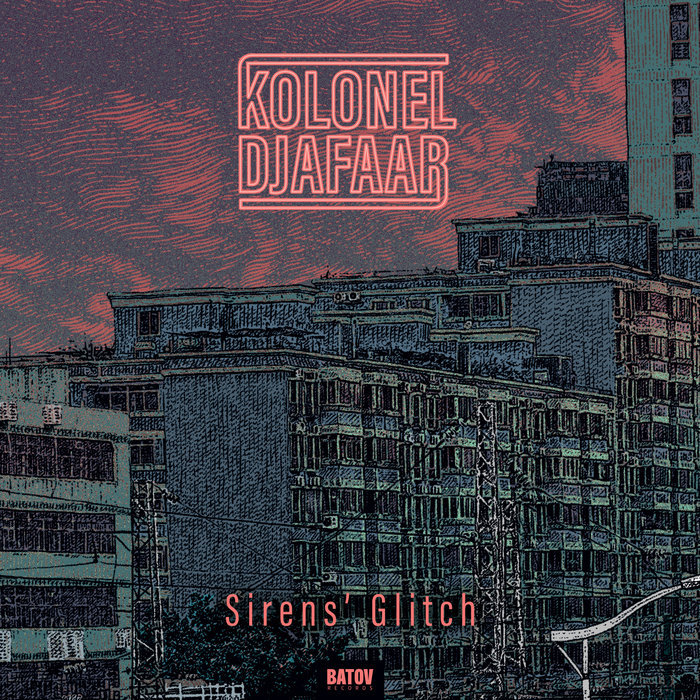 Kolonel Djafaar – Sirens’ Glitch