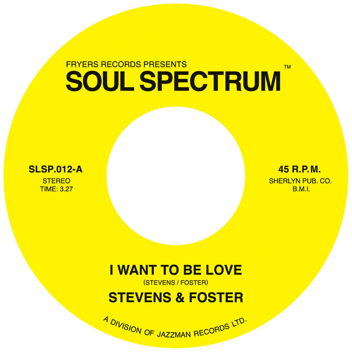 Stevens & Foster – I Want to Be Love / What Would I Have