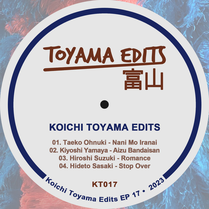 Toyama Edits – Nani Mo Iranai (Koichi Toyama Edit)