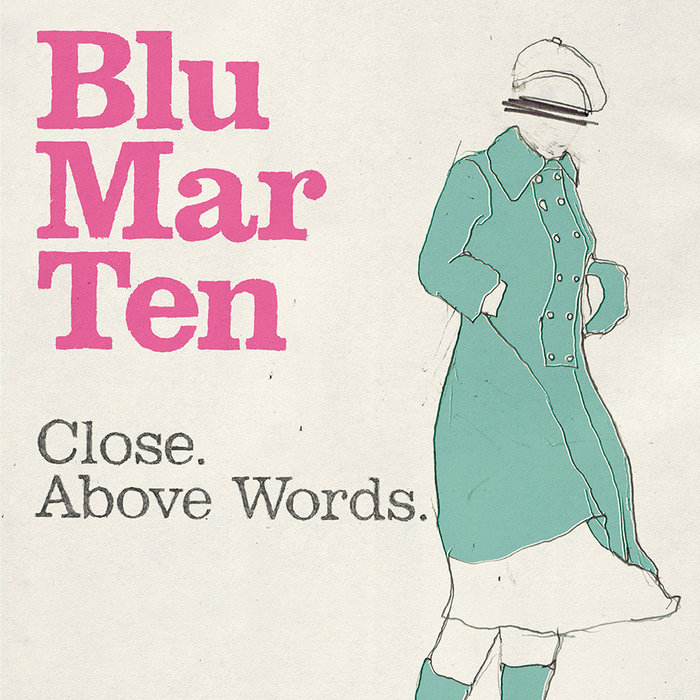 Blu Mar Ten – Close