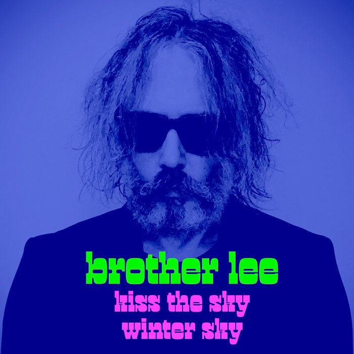 Brother Lee – Kiss The Sky / Winter Sky