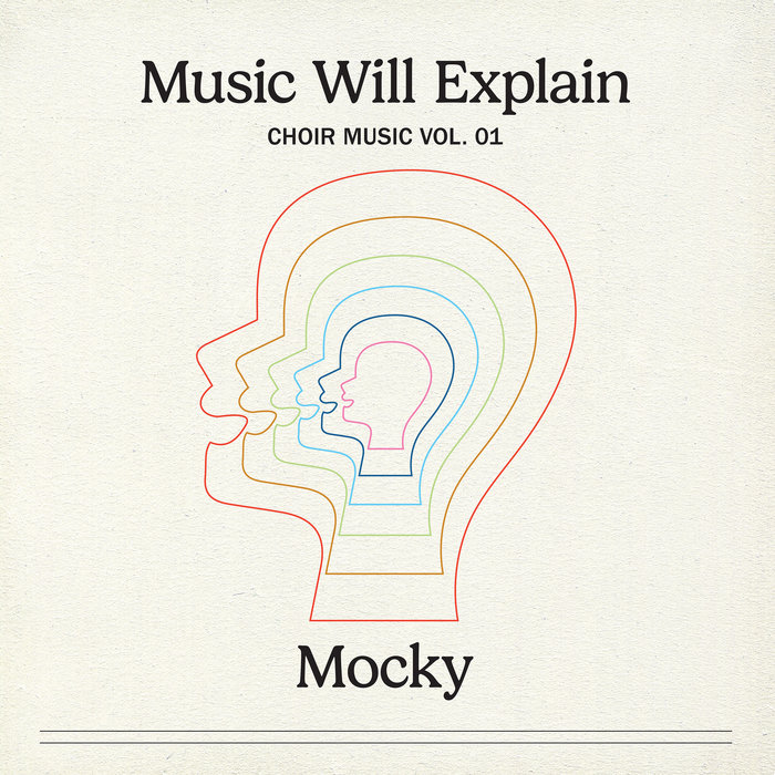 Mocky – Music Will Explain (Choir Music Vol. 1)