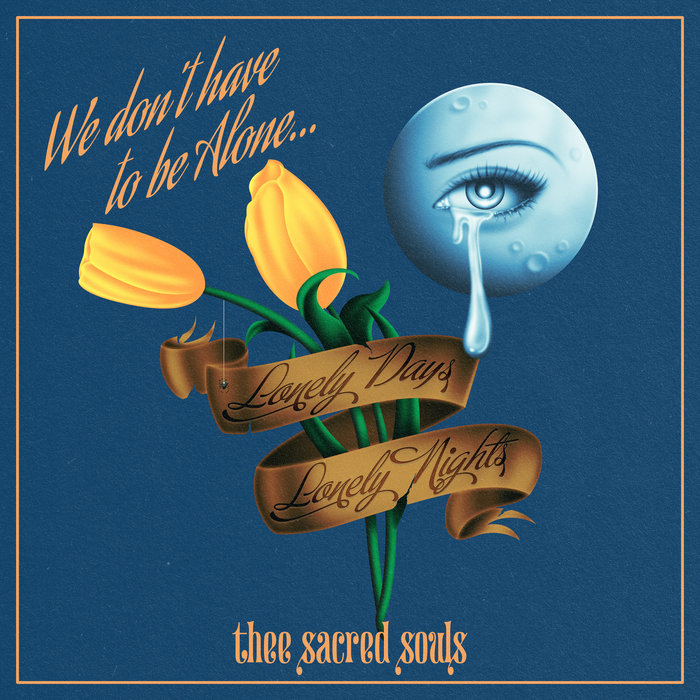 Thee Sacred Souls – We Don't Have to Be Alone