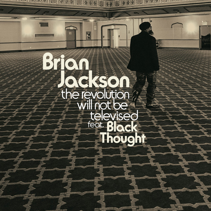 Brian Jackson (Produced by Masters At Work) – The Revolution Will Not Be Televised (Feat. Black Thought)