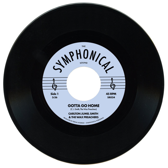 Carlton Jumel Smith & The Wax Preachers – Gotta Go Home