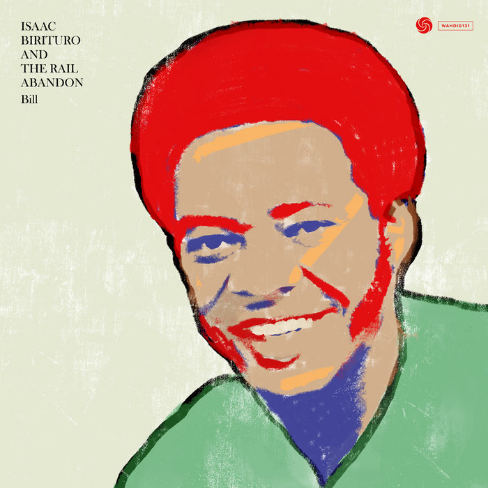 Isaac Birituro and The Rail Abandon – Bill