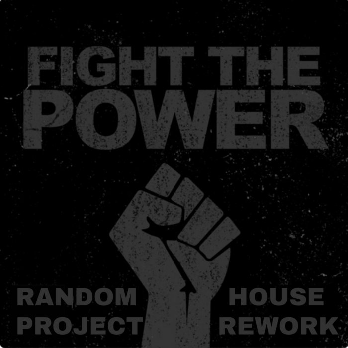 Random House Project – Fight The Power_Random House Project Rework