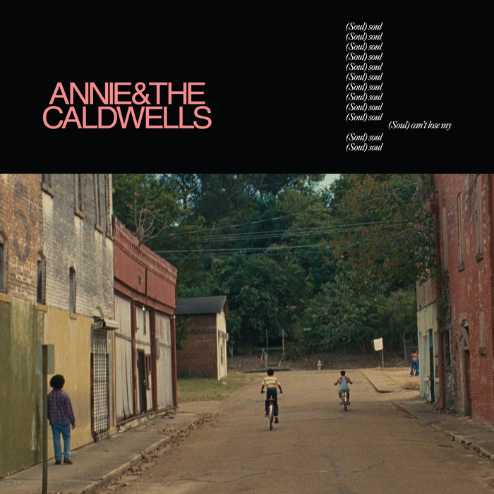ANNIE & THE CALDWELLS – I Made It