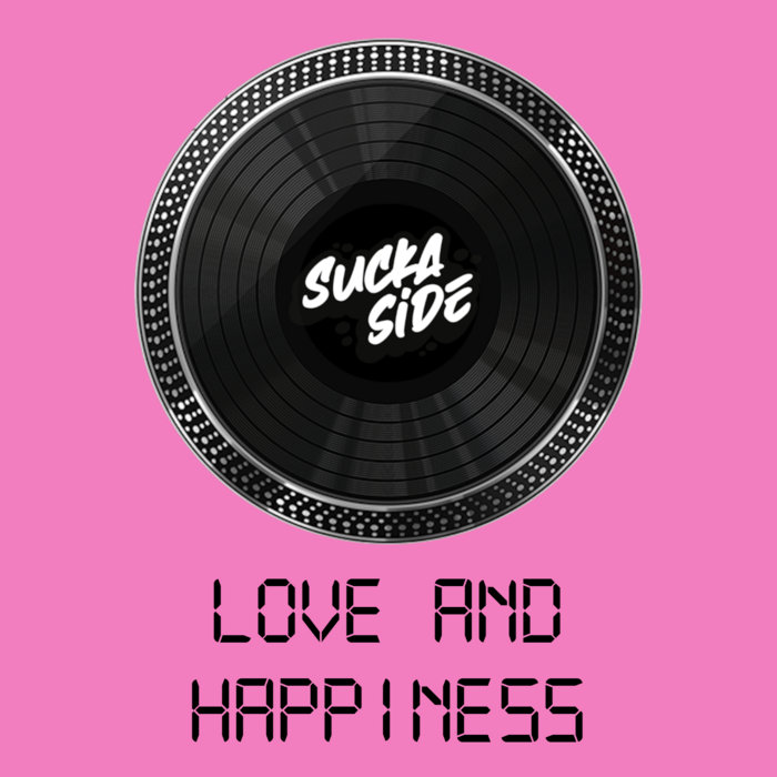 suckaside – Love & Happiness – Shorter Super Dub