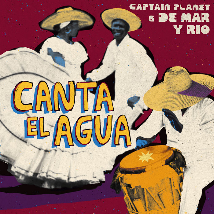 Captain Planet & De Mar y Rio – Canta el Agua