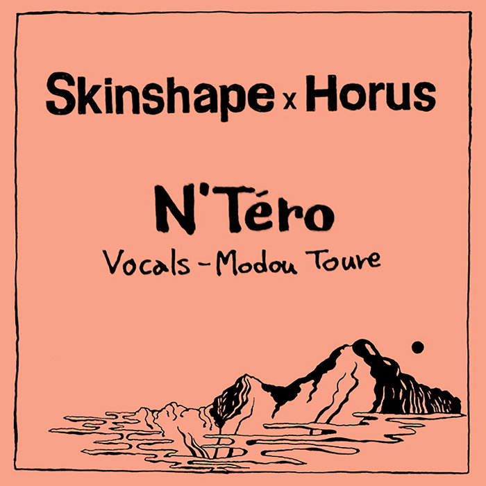 Skinshape X Horus – N'Téro ft. Modou Touré