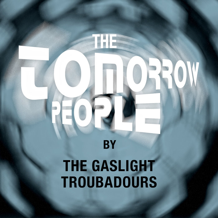 The Gaslight Troubadours – The Tomorrow People (Gaslight Troubadours Never Alone Mix)
