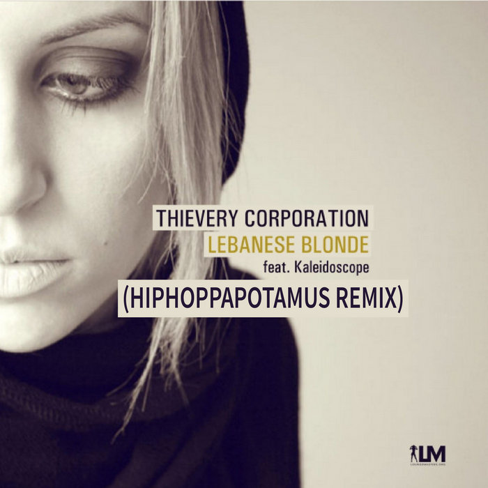 DJ Hiphoppapotamus – Lebanese Blonde (Hiphoppapotamus Remix) – Thievery Corporation
