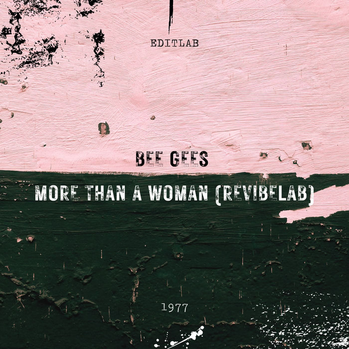 EditLab – Bee Gees – More Than A Woman (Revibelab)