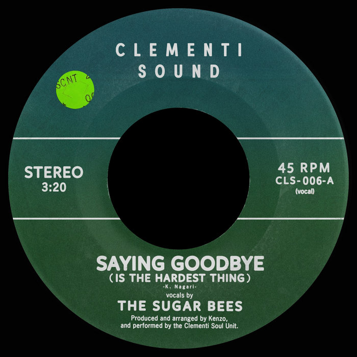 Clementi Soul Unit ft. The Sugar Bees – Saying Goodbye (Is The Hardest Thing)