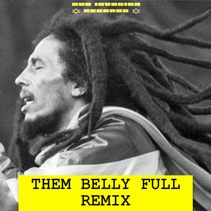 DUB INVASION RECORDS – THEM BELLY FULL