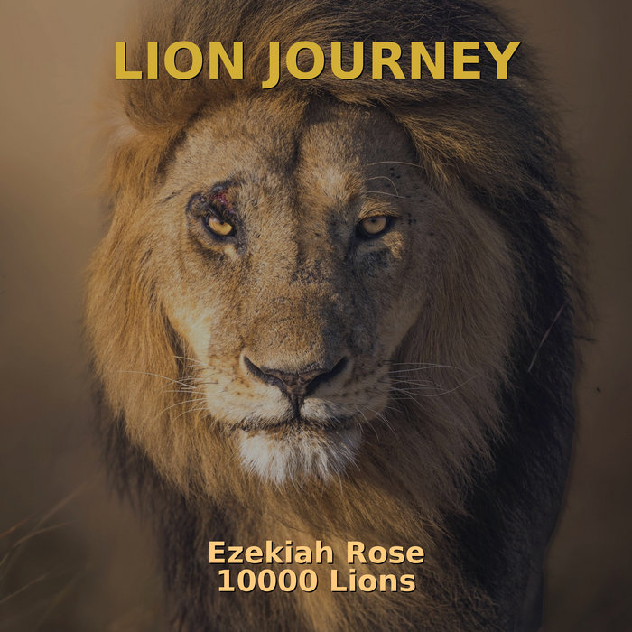10000 Lions & Ezekiah Rose – Lion Journey