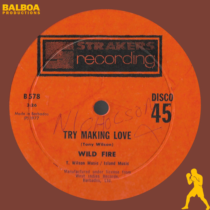 Balboa Productions – Wild Fire – Try Making Love (Balboa Edit)