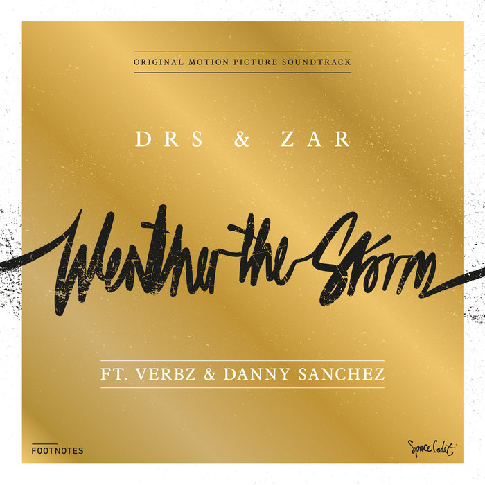 DRS & Zar ft Verbz & Danny Sanchez – Weather The Storm ft.Verbz & Danny Sanchez