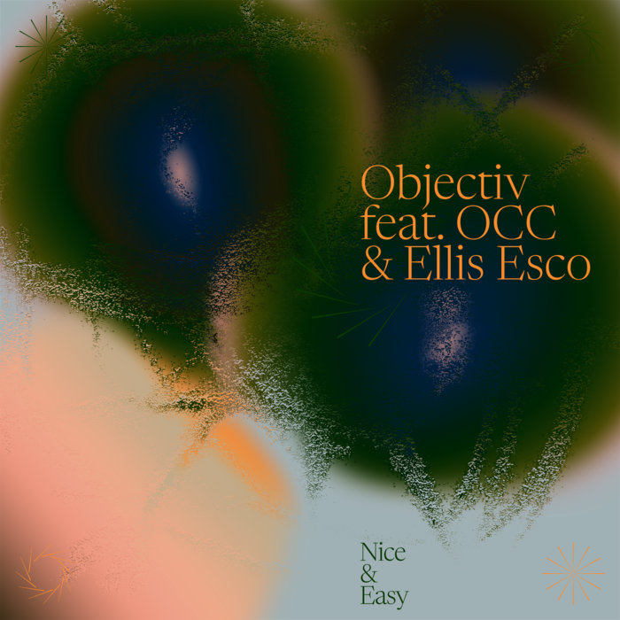 Objectiv feat. OCC & Ellis Esco – Nice & Easy