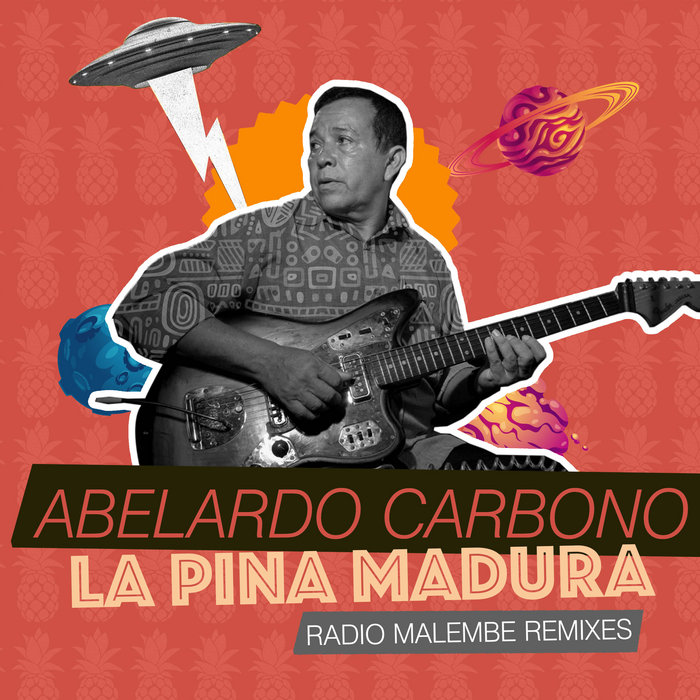 Abelardo Carbono & Okwy Osadebe Remixes – La Pina Madura- Abelardo Carbono- Radio Malembe Remix