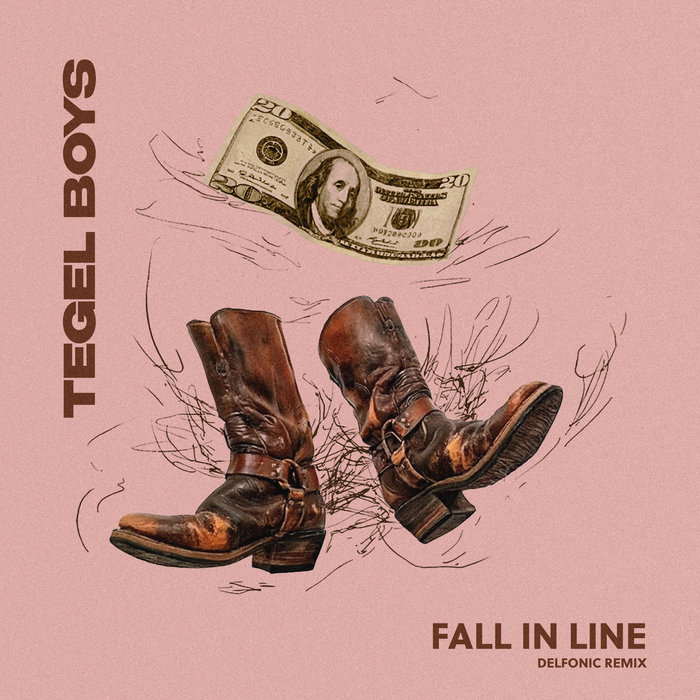 Tegel Boys – Fall In Line – Delfonic Remix