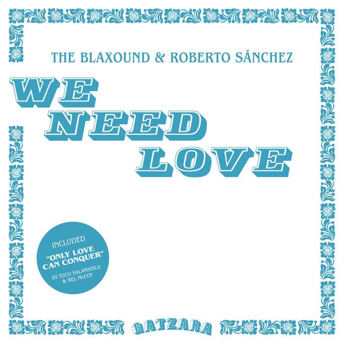 The Blaxound & Roberto Sanchez – We Need Love