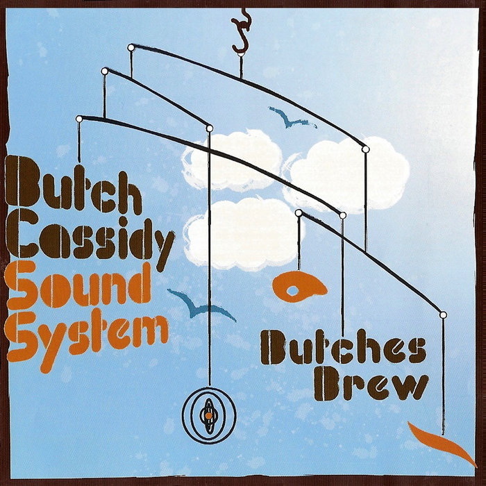 The Butch Cassidy Sound System – Hear What I Say