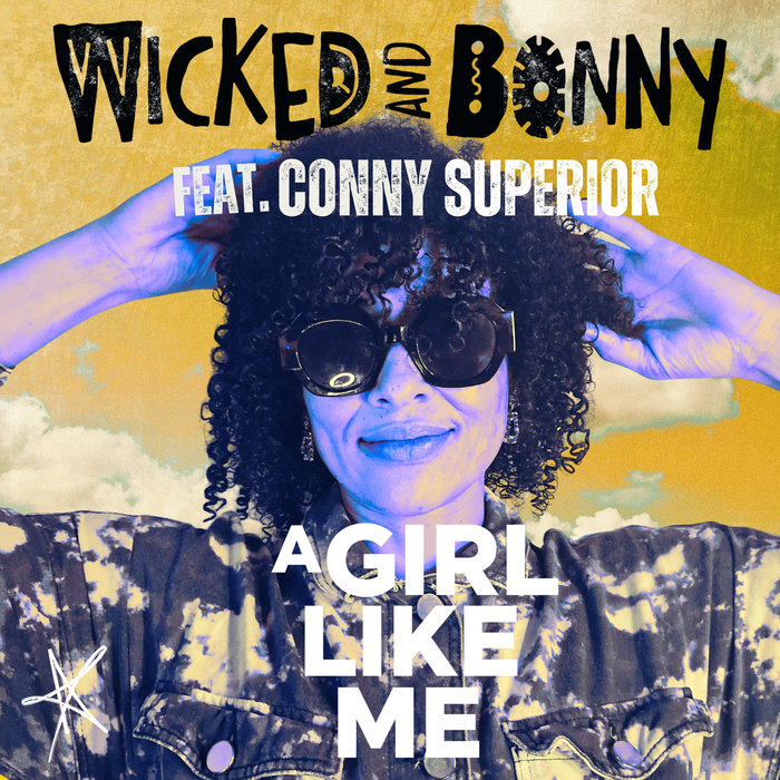 Wicked and Bonny, Conny Superior – A Girl Like Me